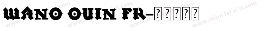 WANO OUIN FR字体转换